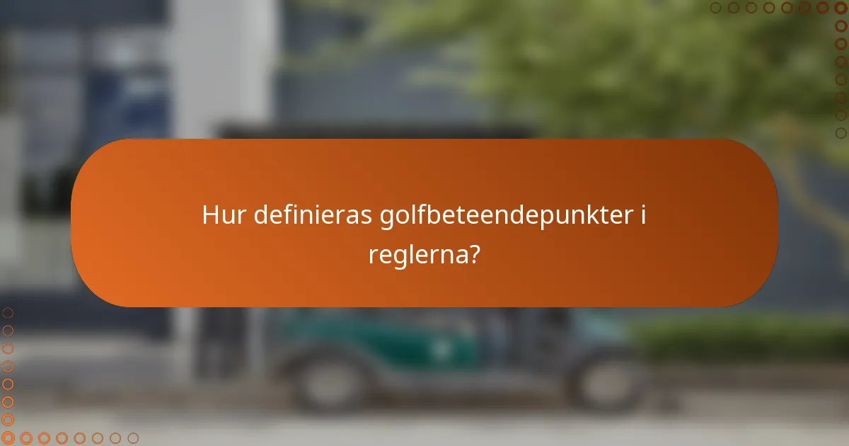 Hur definieras golfbeteendepunkter i reglerna?