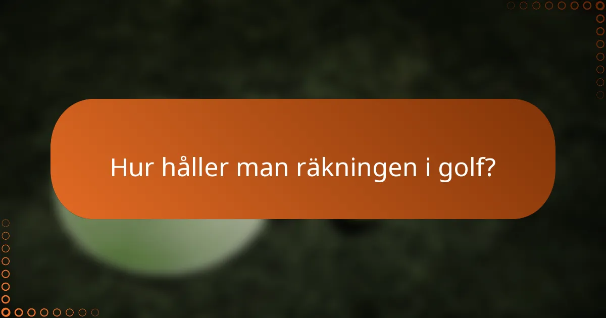 Hur håller man räkningen i golf?