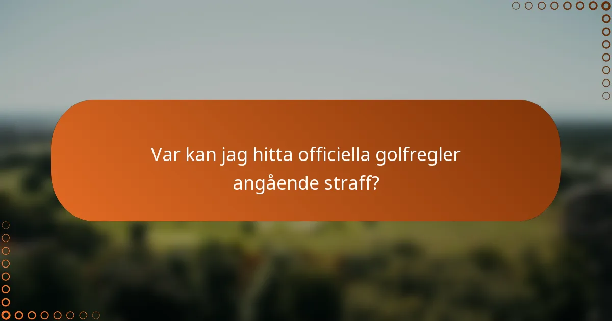 Var kan jag hitta officiella golfregler angående straff?